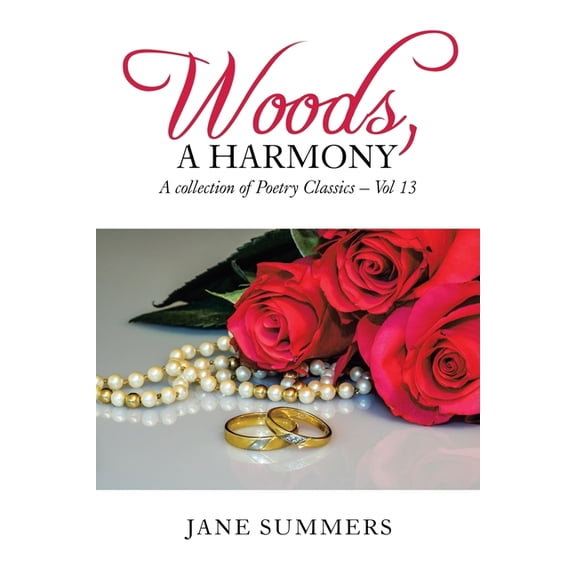 Woods, a Harmony : A Collection of Poetry Classic
