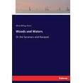 thumbnail image 1 of Woods and Waters: Or the Saranacs and Racquet, (Paperback), 1 of 1