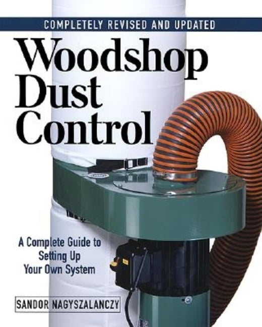 Dust Control A Complete Guide to Setting Up Your Own System (Paperback)