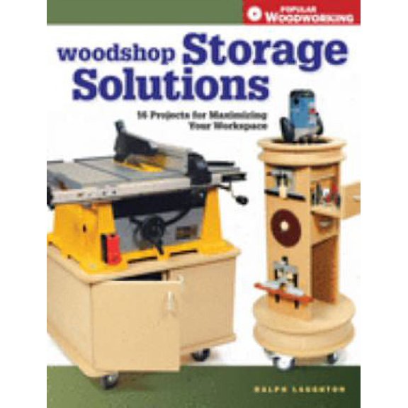 Woodshop Storage Solutions (Paperback) by Ralph Laughton