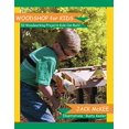 thumbnail image 1 of Pre-Owned Woodshop for Kids: 52 Woodworking Projects Kids can Build (Paperback) 1884894534 9781884894534, 1 of 1