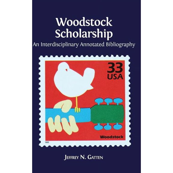 Woodstock Scholarship: An Interdisciplinary Annotated Bibliography, (Hardcover)