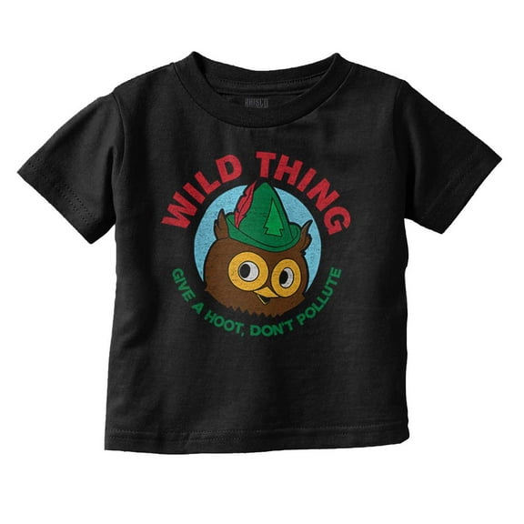Woodsy Owl Wild Thing Don’t Pollute Toddler Boy Girl T Shirt Infant Toddler Brisco Brands 12M