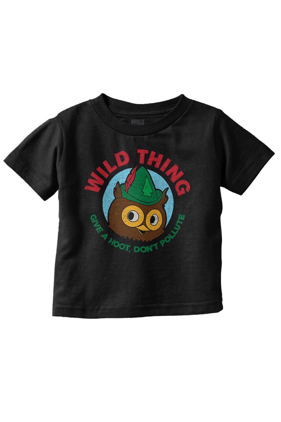 Woodsy Owl Wild Thing Don’t Pollute Toddler Boy Girl T Shirt Infant Toddler Brisco Brands 12M