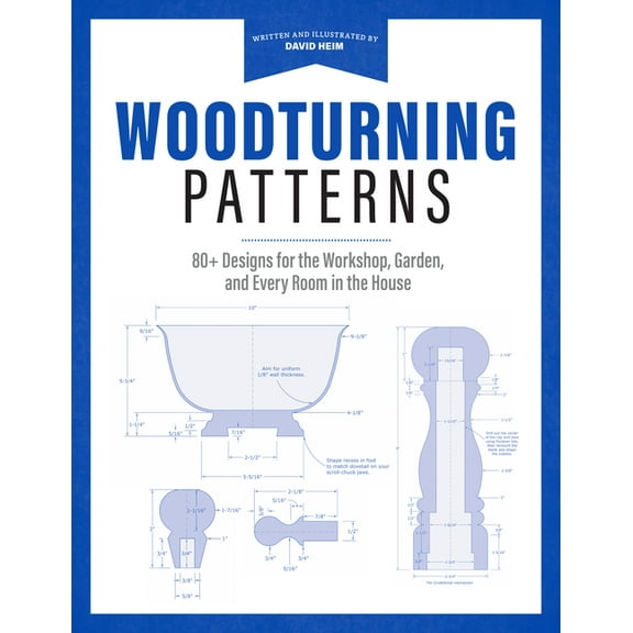 Woodturning Patterns: 80+ Designs for the Workshop, Garden, and Every Room in the House, (Paperback)