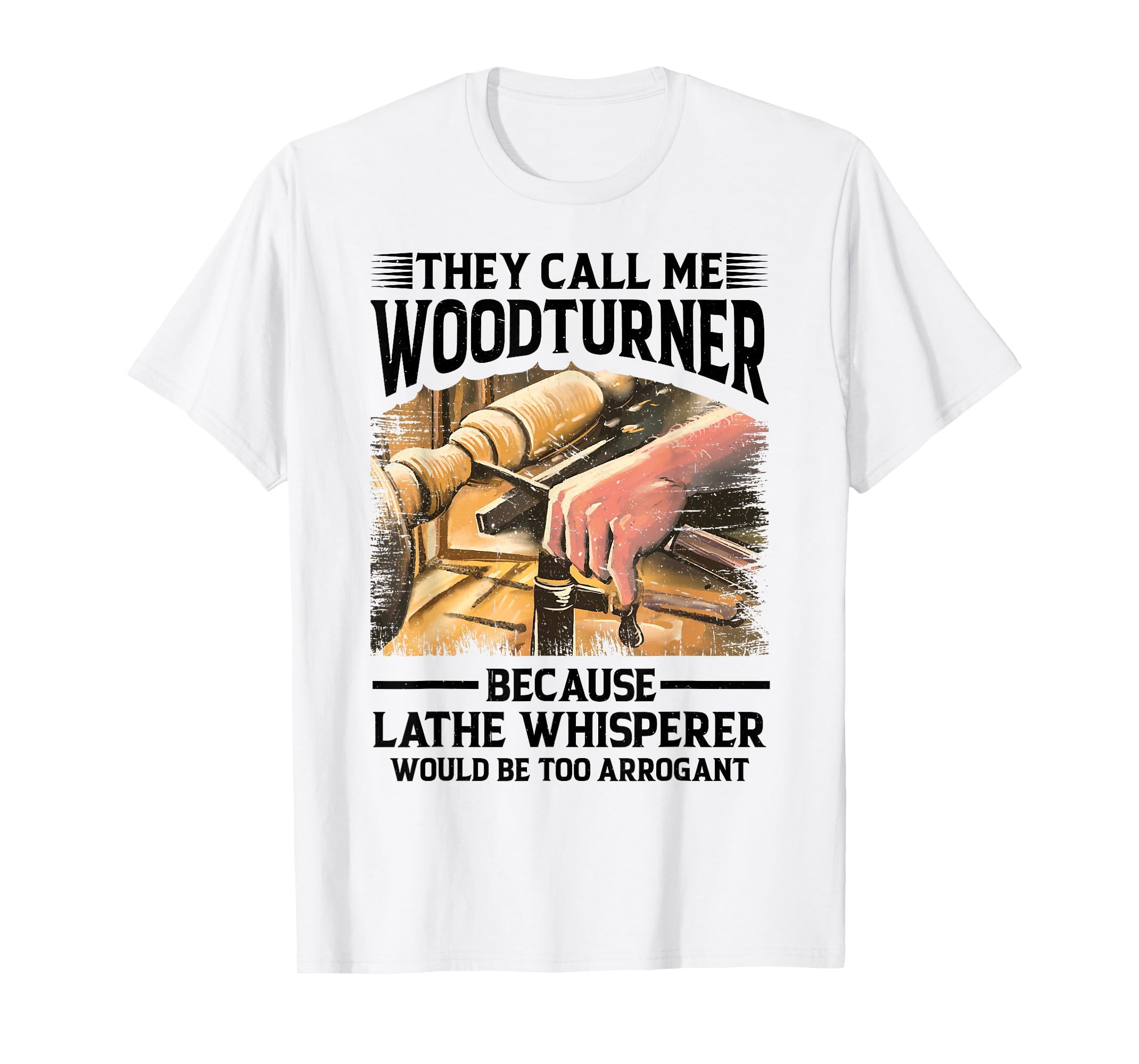 Woodturning Sandpaper Wood Lathe Tools Turner Woodturner TShirt4XL