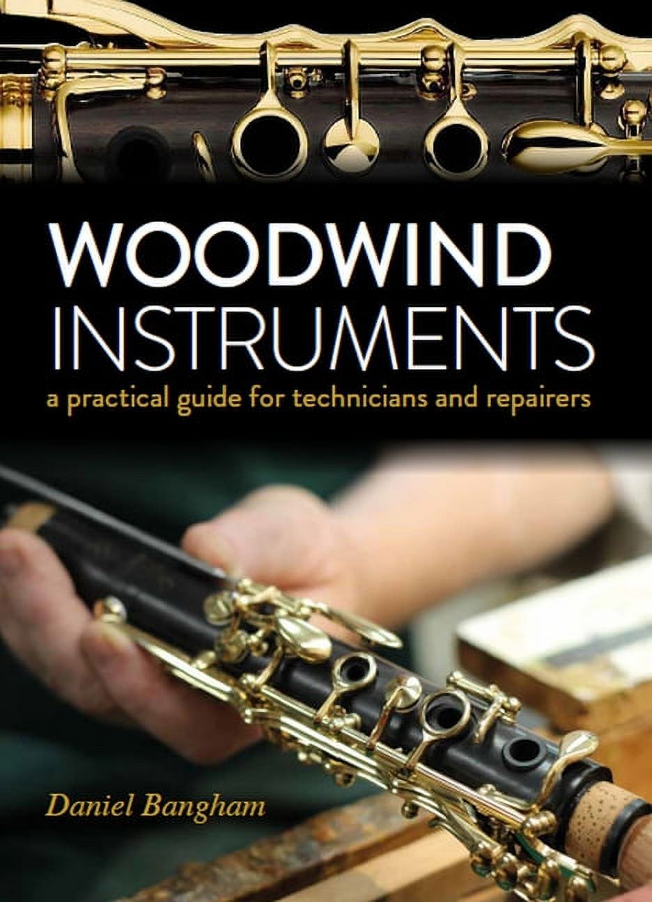 Woodwind Instruments : A Practical Guide for Technicians (Hardcover)