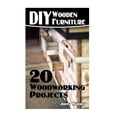 thumbnail image 1 of Woodwork Books: DIY Wooden Furniture: 20 Woodworking Projects: (Woodworking, Woodworking Plans) (Paperback), 1 of 1