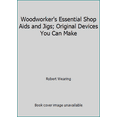thumbnail image 1 of Pre-Owned Woodworker's Essential Shop Aids and Jigs; Original Devices You Can Make (Paperback) 0806985844 9780806985848, 1 of 1