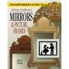 Pre-Owned Woodworker's Guide to Making Traditional Mirrors & Picture Frames (Paperback) 1565232232 9781565232235