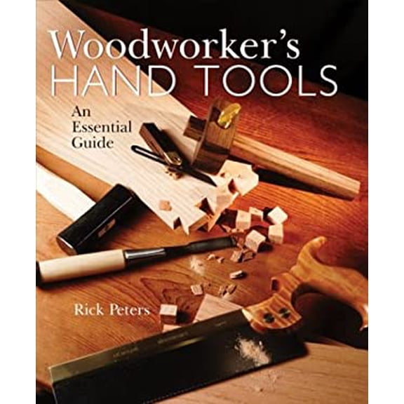 Pre-Owned Woodworker's Hand Tools: An Essential Guide (Paperback) 0806966610 9780806966618