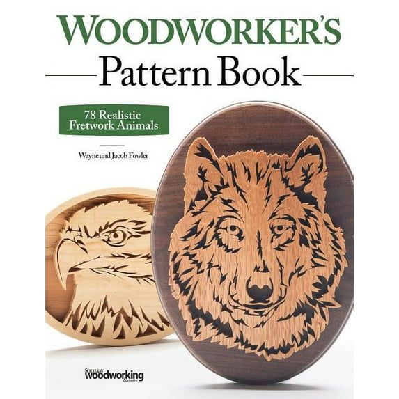 Woodworker's Pattern Book: 78 Realistic Fretwork Animals, (Paperback)