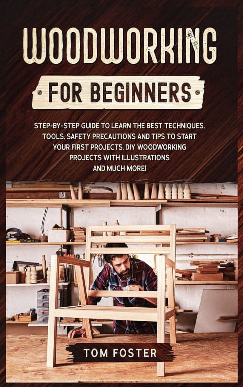 Woodworking for Beginners: Step-by-Step Guide to Learn the Best ...