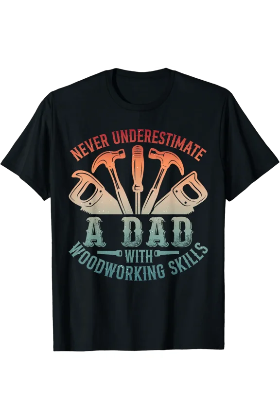 Woodworking Dad Sawdust Carpenter T-Shirt