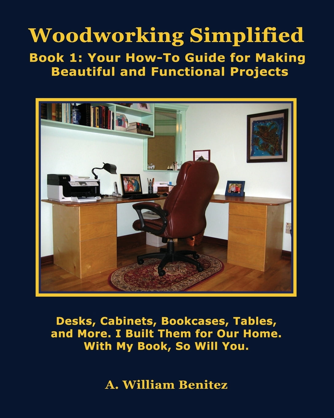Woodworking Simplified Book1 Your HowTo Guide for Making Attractive