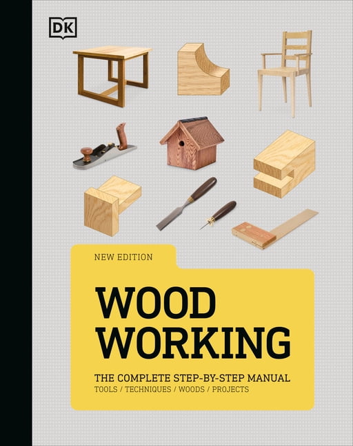 Woodworking: The Complete Step-By-Step Manual, (Hardcover