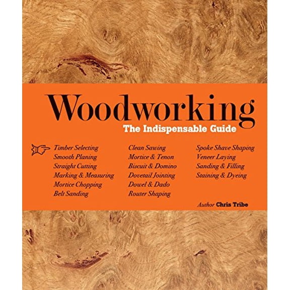 Pre-Owned Woodworking: The Indispensable Guide (Paperback) 177085990X 9781770859906