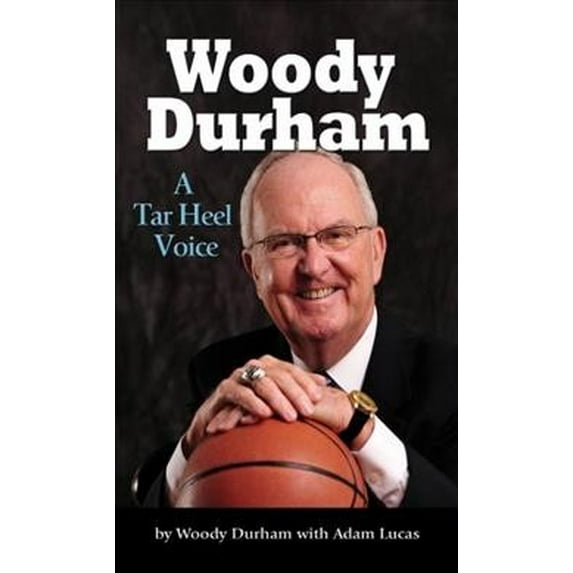 Woody Durham: A Tar Heel Voice (Hardcover)