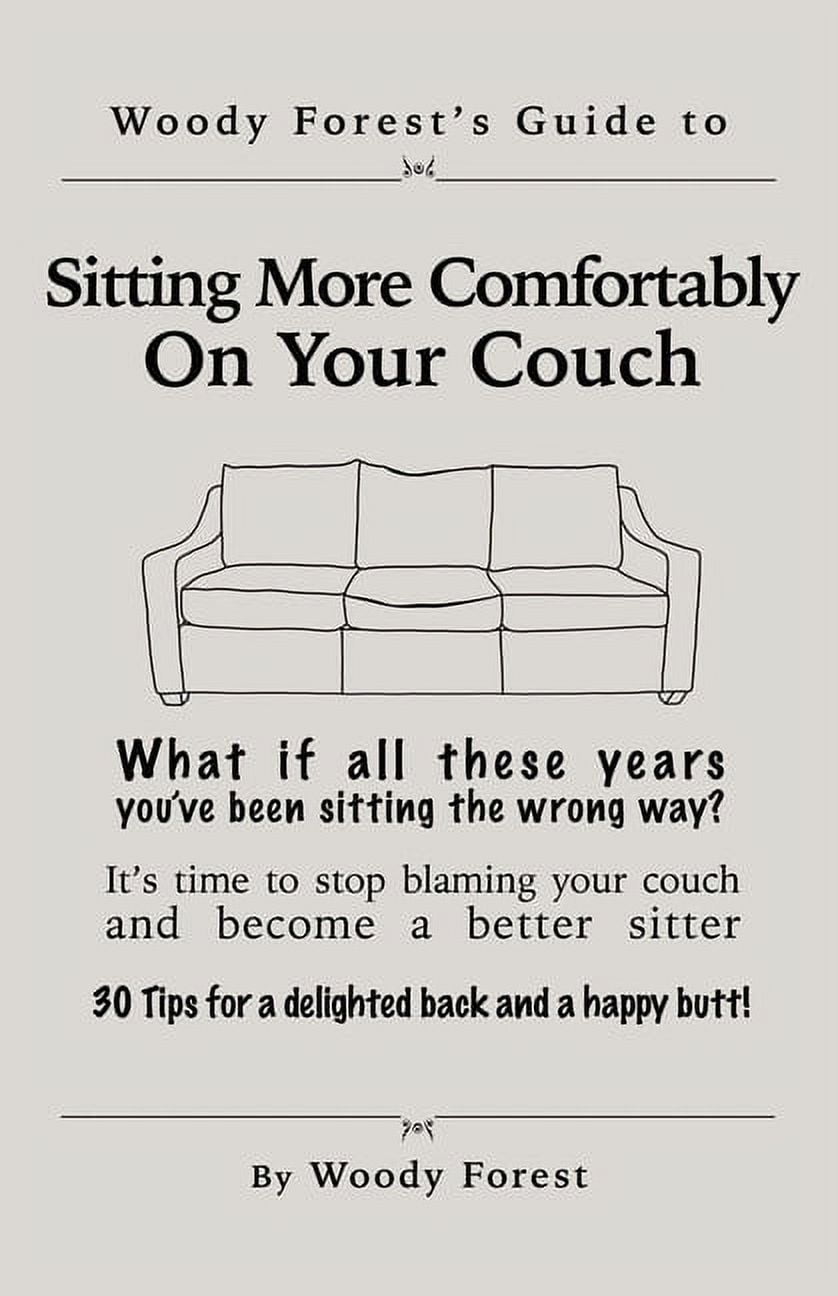 Woody Forest's Guides to Doing It Your Way: Sitting More Comfortably on Your Couch: Funny prank book, gag gift, novelty notebook disguised as a real book, with hilarious, motivational quotes (Paperbac