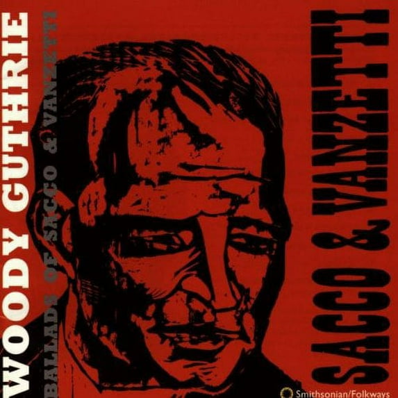Woody Guthrie - Ballads of Sacco & Vanzetti - Music & Performance - CD