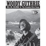 Woody Guthrie - Roll On, Columbia The Columbia River Songs 75th Anniversary Collection, Paperback