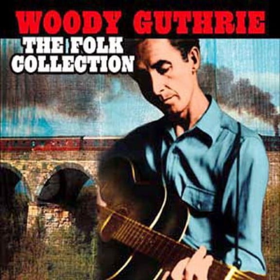 Woody Guthrie - The Folk Collection - Music & Performance - CD