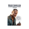 thumbnail image 1 of Woody Harrelson: The Man Who Wouldn't Play the Game, (Paperback), 1 of 1