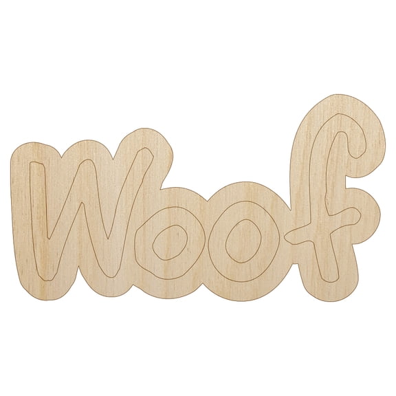 Woof Dog Fun Text Wood Shape Unfinished Piece Cutout Craft DIY Projects - 6.25 Inch Size - 1/4 Inch Thick