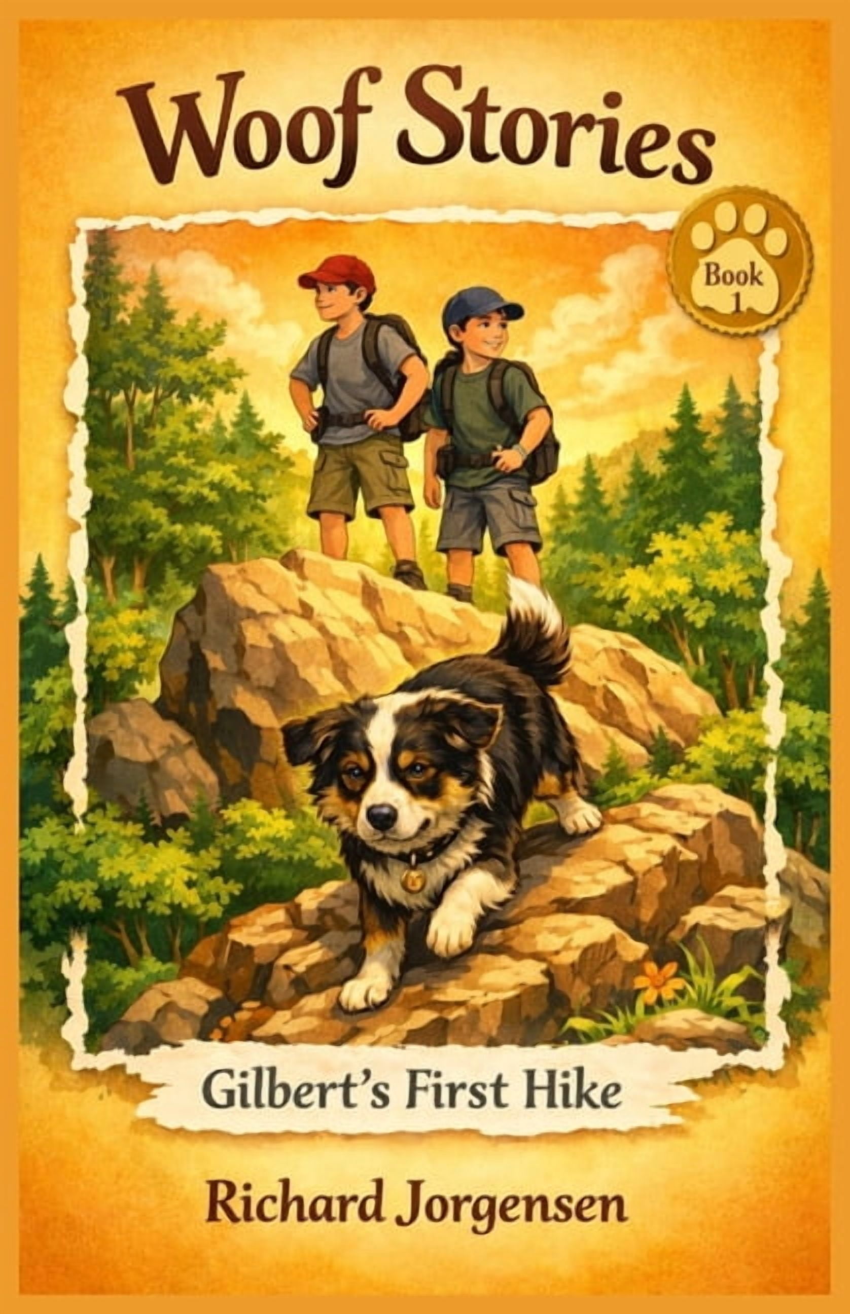 Woof Stories - Gilbert's First Hike, (Paperback)