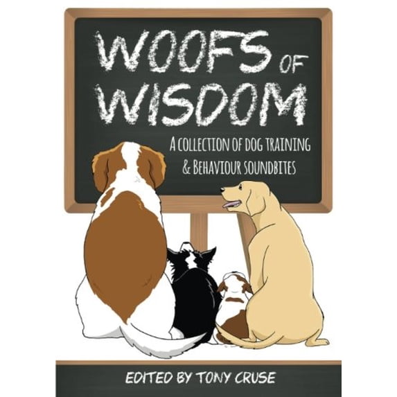 Pre-Owned Woofs of Wisdom: A Collection of Dog Training & Behaviour Soundbites Paperback