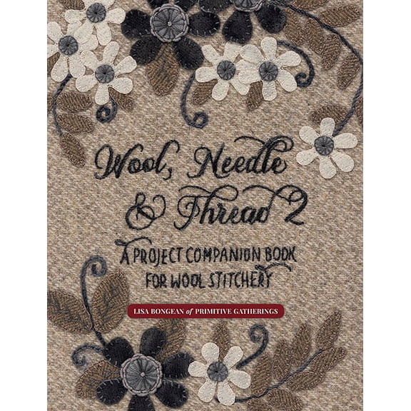 Wool, Needle & Thread 2: A Project Companion Book for Wool Stitchery (Paperback)