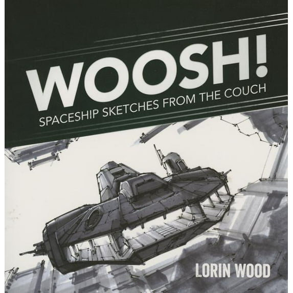 Woosh : Spaceship Sketches from the Couch (Paperback)