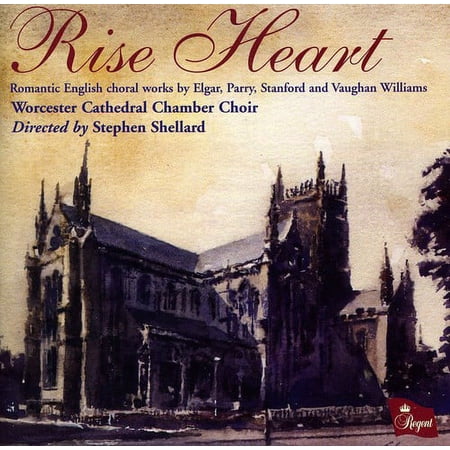 Worcester Cathedral Chamber - Rise Heart: Romantic English Choral Works [CD]