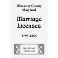 thumbnail image 1 of Worcester County, Maryland Marriage Licenses, 1795-1865 (Paperback) by Mary Beth Long, Vanessa Long, 1 of 1