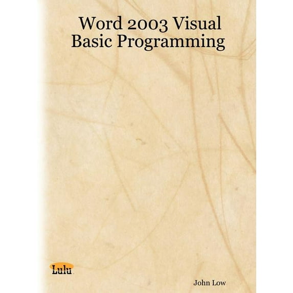 Word 2003 Visual Basic Programming Paperback 1411624173 9781411624177 John Low