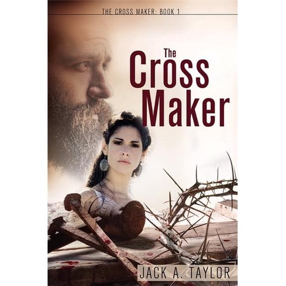 Word Alive Press 138792 The Cross Maker by Taylor Jack A.