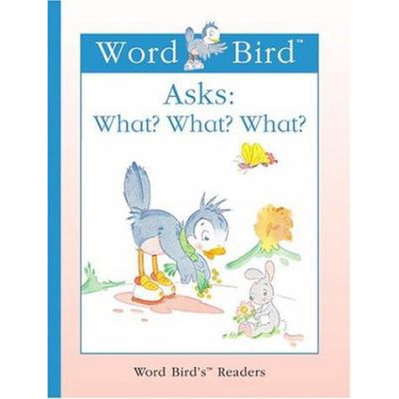 Pre-Owned Word Bird Asks: What? What? What? (Word Bird's Readers) (Unknown) 1567669948 9781567669947