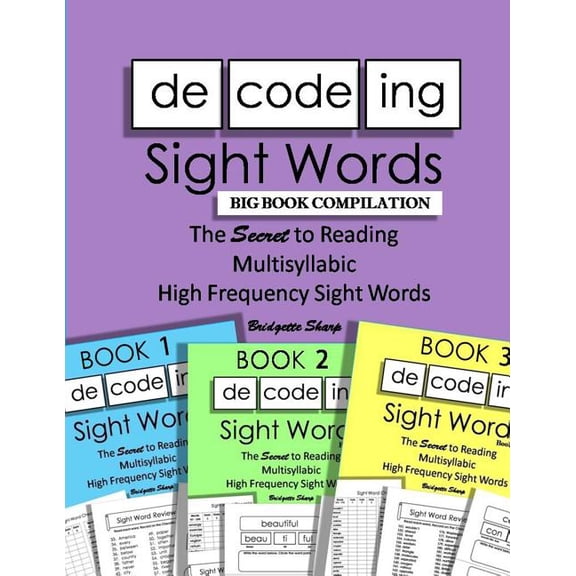 Word Builder Workbook: Decoding Sight Words BIG BOOK COMPILATION: The SECRET to Reading Multisyllabic High Frequency Sight Words (Paperback)