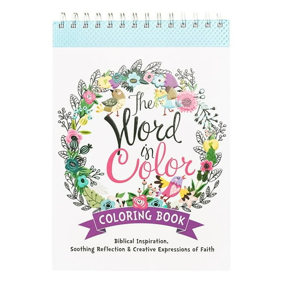 The Word in Color Wirebound Coloring Book - Biblical Inspiration, Soothing Reflection and Creative Expressions of Faith Coloring book for Teens and Adults