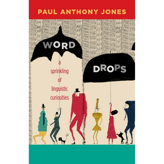 Pre-Owned Word Drops: A Sprinkling of Linguistic Curiosities (Paperback) 0826356567 9780826356567
