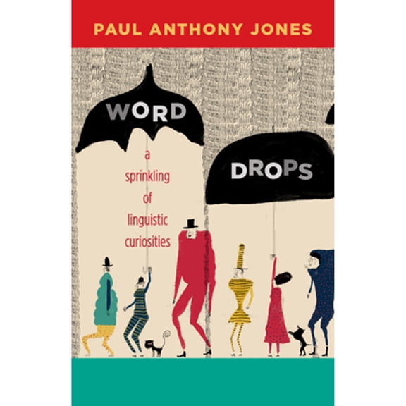 Pre-Owned Word Drops: A Sprinkling of Linguistic Curiosities (Paperback) 0826356567 9780826356567
