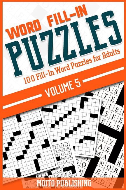 Word Fill-In Puzzles: 100 Fill-In Word Puzzles for Adults Volume 5