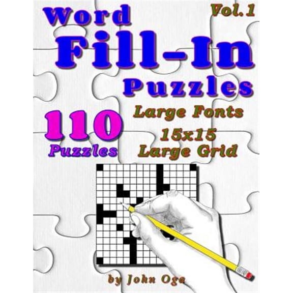 Word Fill-In Puzzles: Fill in Puzzle Book, 110 Puzzles: Vol. 1