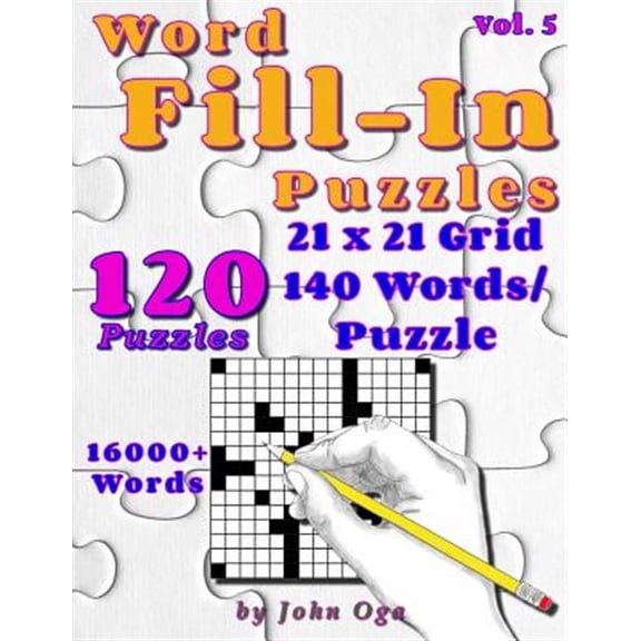 Word Fill-in Puzzles : Fill in Puzzle Book, 120 Puzzles