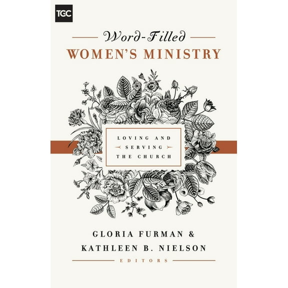 Word-Filled Women's Ministry: Loving and Serving the Church, (Paperback)