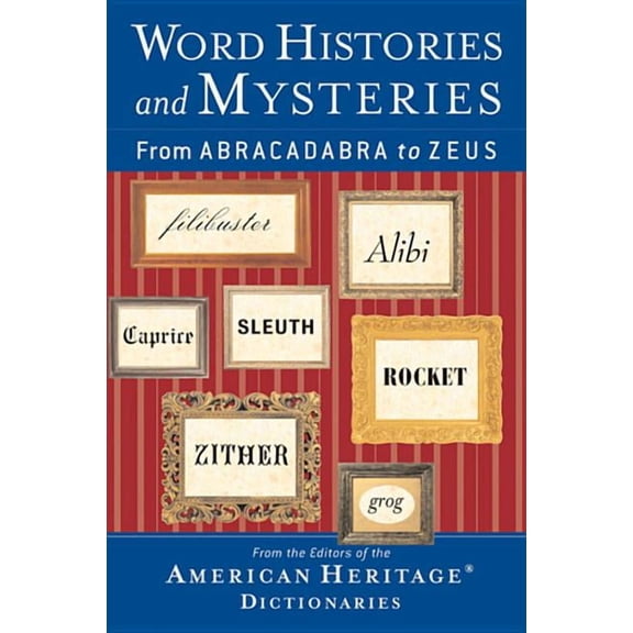 Word Histories and Mysteries: From Abracadabra to Zeus, (Paperback)