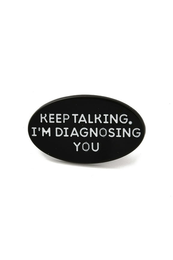 Word Keep Talking I'm Diagnosing You Alloy Black Enamel Pins Brooches for Backpack Clothes Oval 18x30mm