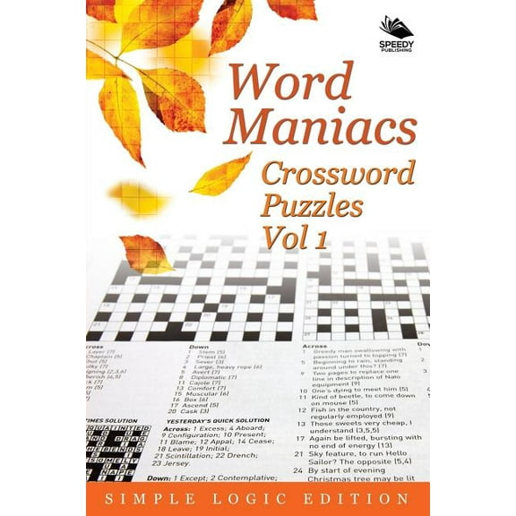 Word Maniacs Crossword Puzzles Vol 1: Simple Logic Edition (Paperback)