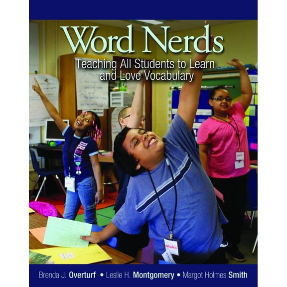 Word Nerds : Teaching All Students to Learn and Love Vocabulary