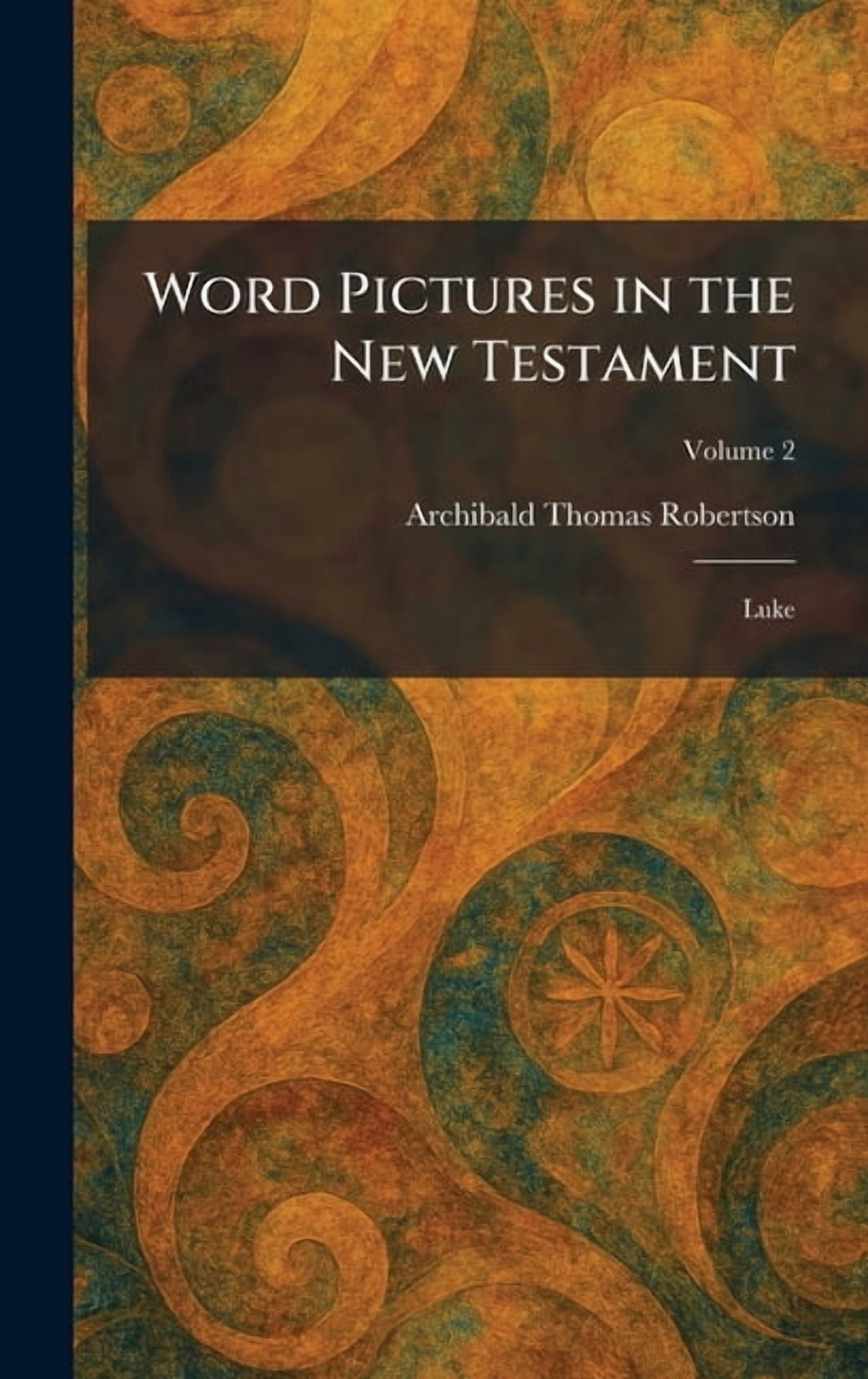Word Pictures in the New Testament: Luke, (Hardcover)